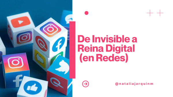 De Invisible a Reina (en Redes)