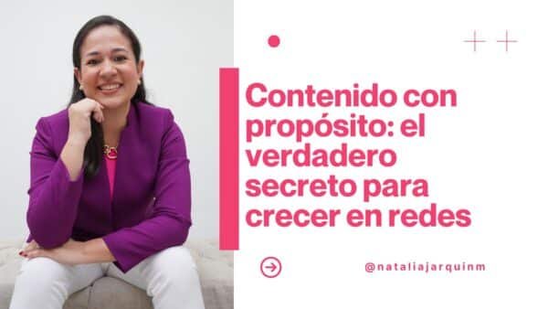 Contenido con propósito: el verdadero secreto para crecer en redes