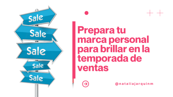Prepara tu marca personal para brillar en la temporada de ventas