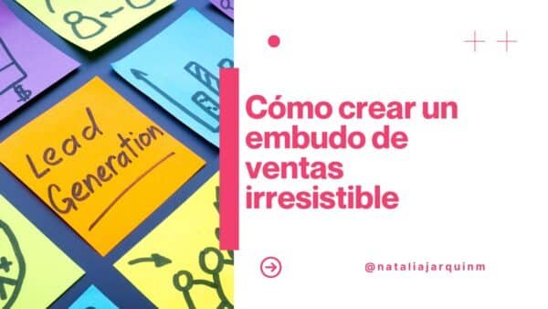 Cómo crear un embudo de ventas irresistible